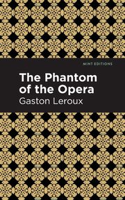 Phantom of the Opera, Leroux Gaston