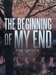 The Beginning of My End, The Chuck