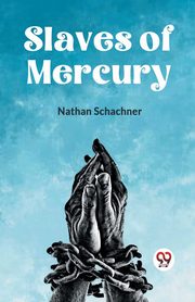 Slaves Of Mercury, Schachner Nathan