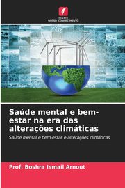 Sade mental e bem-estar na era das altera?es climticas, Arnout Prof. Boshra Ismail