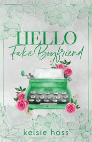 Hello Fake Boyfriend, Hoss Kelsie
