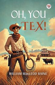 Oh, You Tex!, Raine William Macleod