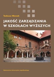 ksiazka tytu: Jako zarzdzania w szkoach wyszych autor: Wawak Tadeusz