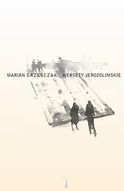 Wersety jerozolimskie, Grzeczak Marian