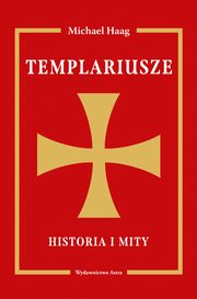 Templariusze Historia i mity, Haag Michael