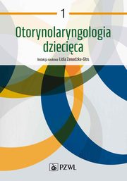 Otorynolaryngologia dziecica Tom 1, Zawadzka-Gos Lidia