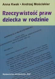 ksiazka tytu: Rzeczywisto praw dziecka w rodzinie autor: Kwak Anna, Mociskier Andrzej