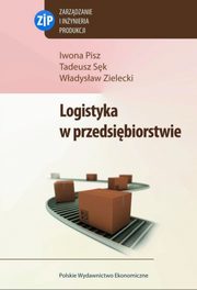 ksiazka tytu: Logistyka w przedsibiorstwie autor: Pisz Iwona, Sk Tadeusz, Zielecki Wadysaw