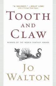 Tooth and Claw, Walton Jo