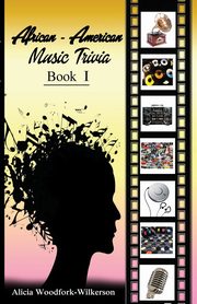 African-American Music Trivia Book I, Woodfork-Wilkerson Alicia