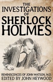 The Investigations of Sherlock Holmes, Heywood John