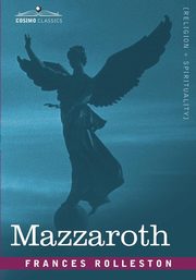 Mazzaroth, Rolleston Frances