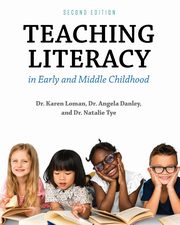 Teaching Literacy in Early and Middle Childhood, Loman Karen