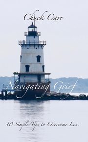 Navigating Grief, Carr Chuck