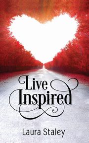 Live Inspired, Staley Laura