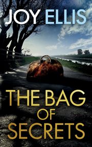 THE BAG OF SECRETS a gripping crime thriller with a huge twist, Ellis Joy