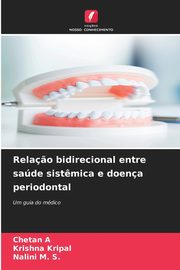 Rela?o bidirecional entre sade sist?mica e doena periodontal, A Chetan