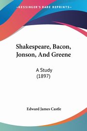 Shakespeare, Bacon, Jonson, And Greene, Castle Edward James