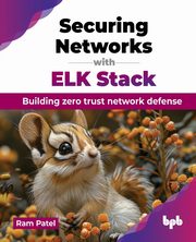Securing Networks with ELK Stack, Patel Ram