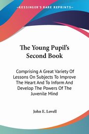 The Young Pupil's Second Book, Lovell John E.