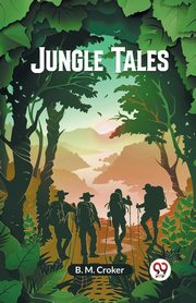 Jungle Tales, Croker B. M.