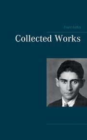 Collected Works, Kafka Franz