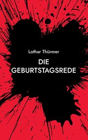 Die Geburtstagsrede, Thrmer Lothar