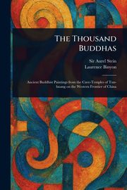 ksiazka tytu: The Thousand Buddhas autor: Stein Aurel Sir
