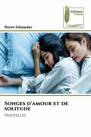 Songes d'amour et de solitude, Zehnacker Pierre