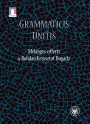 ksiazka tytu: Grammaticis unitis Melanges offerts a Krzysztof Bogacki autor: 