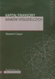 ksiazka tytu: Kapita finansowy bankw spdzielczych autor: Czopur Sawomir