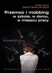 ksiazka tytu: Przemoc i mobbing w szkole w domu w miejscu pracy autor: 