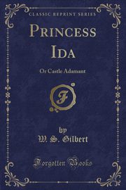 ksiazka tytu: Princess Ida autor: Gilbert W. S.