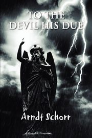 ksiazka tytu: To The Devil His Due autor: Schorr Arndt