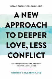 Relationship Co-Coaching, McCarthy PhD Timothy J.