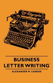 Business Letter Writing, Candee Alexander M.