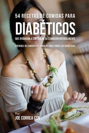 54 Recetas De Comidas Para Diabticos Que Ayudarn A Controlar Su Condicin Naturalmente, Correa Joe