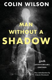 Man Without a Shadow, Wilson Colin