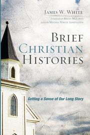 Brief Christian Histories, White James W.