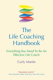 The Life Coaching Handbook, Martin Curly