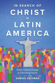 In Search of Christ in Latin America, Escobar Samuel