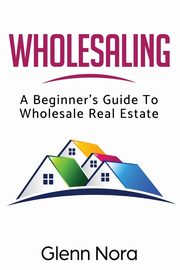 Wholesaling, Nora Glenn