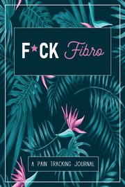 F*ck Fibro, Press Wellness Warrior