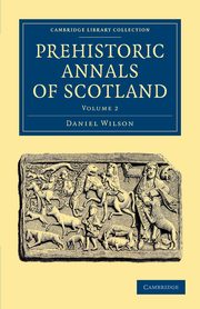 ksiazka tytu: Prehistoric Annals of Scotland autor: Wilson Daniel