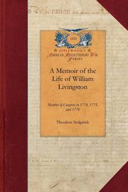 A Memoir of the Life of William Livingston, Theodore Sedgwick