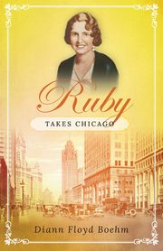 Ruby Takes Chicago, Floyd Boehm Diann