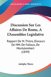 Discussion Sur Les Affaires De Rome, A L'Assemblee Legislative, Thiers Adolphe
