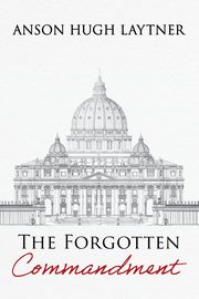 The Forgotten Commandment, Laytner Anson Hugh