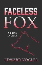 Faceless Fox, Vogler Edward