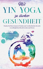 Mit Yin Yoga zu starker Gesundheit, Sonnenberg Flora